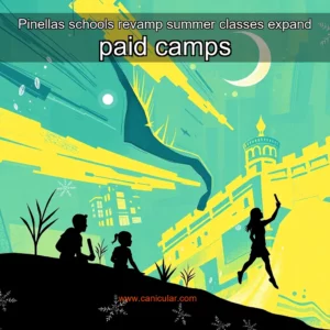 Read more about the article Pinellas schools revamp summer classes  expand paid camps