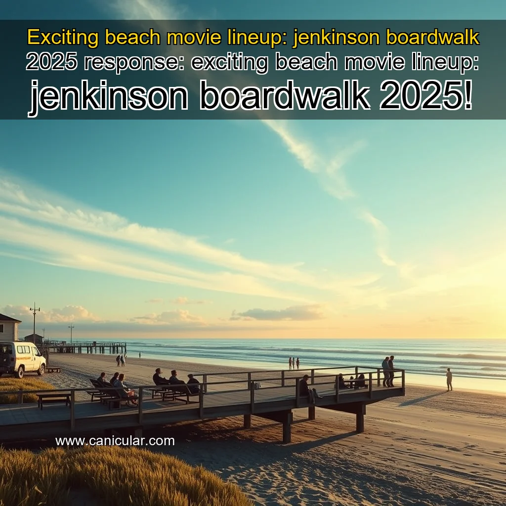 Read more about the article Exciting beach movie lineup: jenkinson boardwalk 2025


 response: exciting beach movie lineup: jenkinson boardwalk 2025!