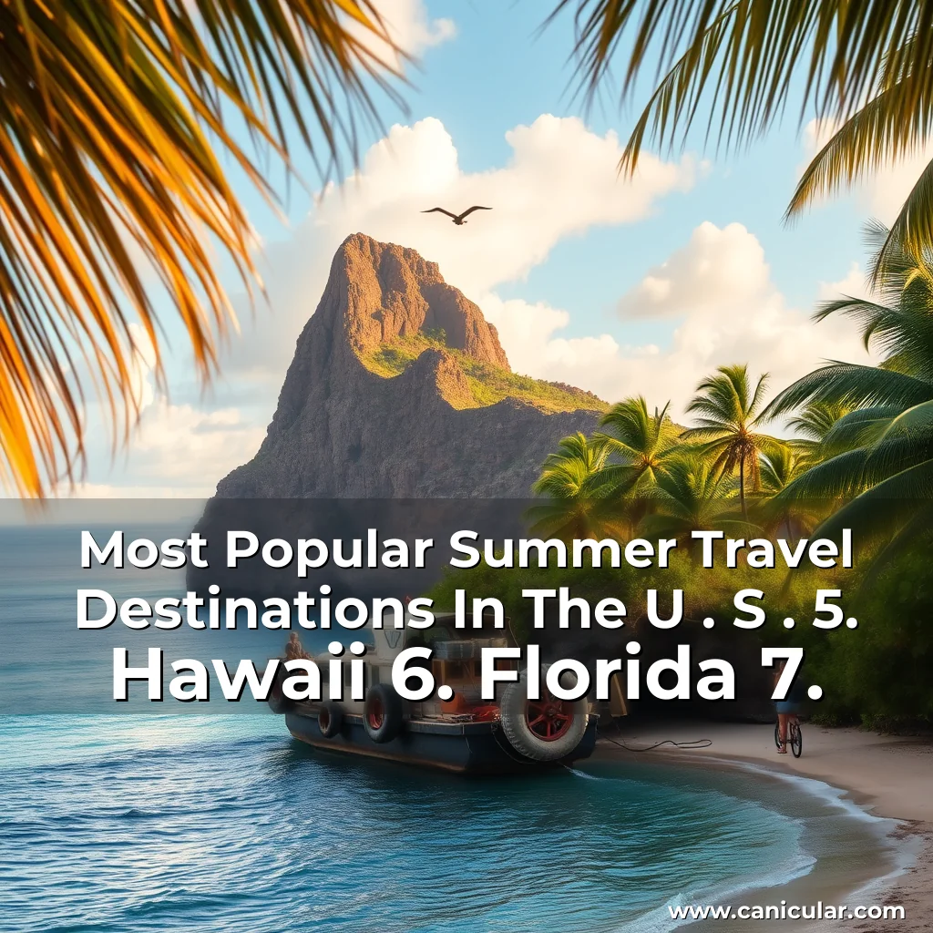 Read more about the article Most Popular Summer Travel Destinations In The U . S . 5. Hawaii
6. Florida
7.