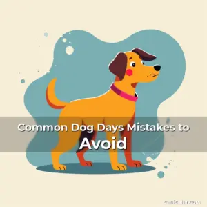 Artistic representation for Common Dog Days Mistakes to Avoid